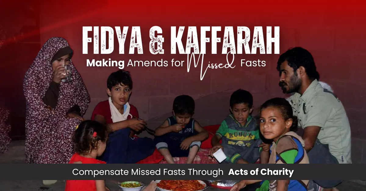 Fidya Kaffarah: Turn Your Lost Fasts into Acts of Kindness